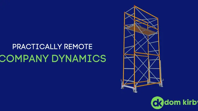 Practically Remote: Company Dynamics