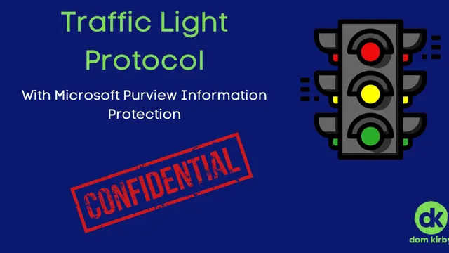 Traffic Light Protocol with Purview Information Protection