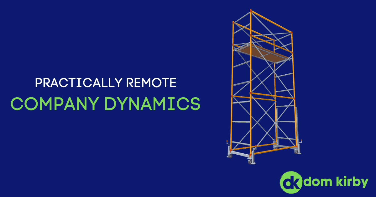 Practically Remote: Company Dynamics